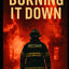 Burning it down