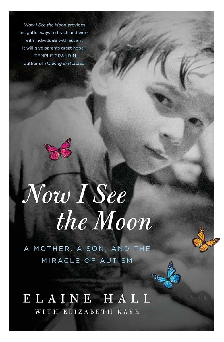Now I See the Moon: A Mother, a Son, and the Miracle of Autism