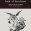 The Book of Revelation: A Study of the Last Prophetic Book of Holy Scripture