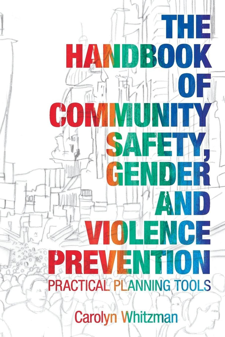 The Handbook of Community Safety, Gender and Violence Protection