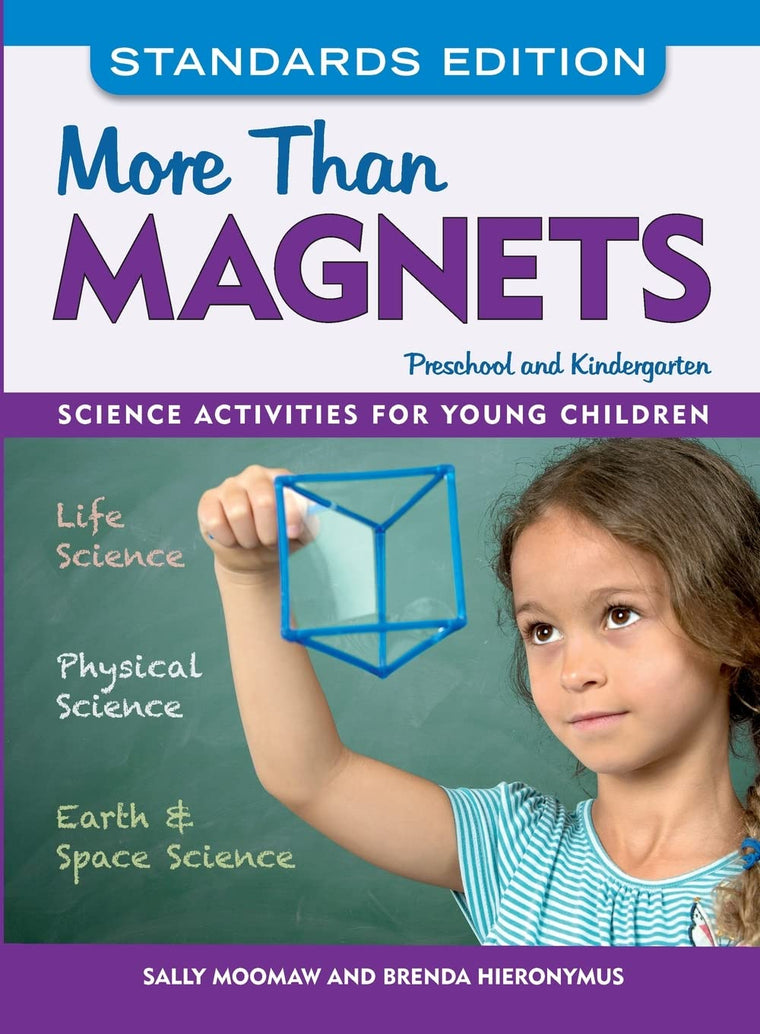 More than Magnets, Standards Edition: Science Activities for Preschool and Kindergarten