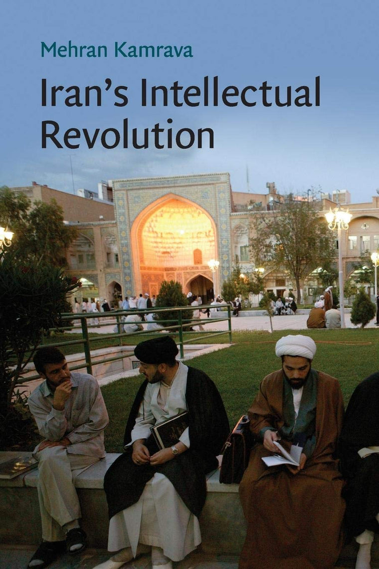 Iran's Intellectual Revolution (Cambridge Middle East Studies, Series Number 29)