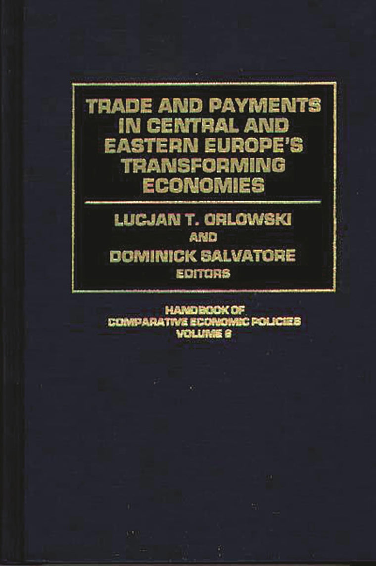 Trade and Payments in Central and Eastern Europe's Transforming Economies (Handbook of Comparative Economic Policies)