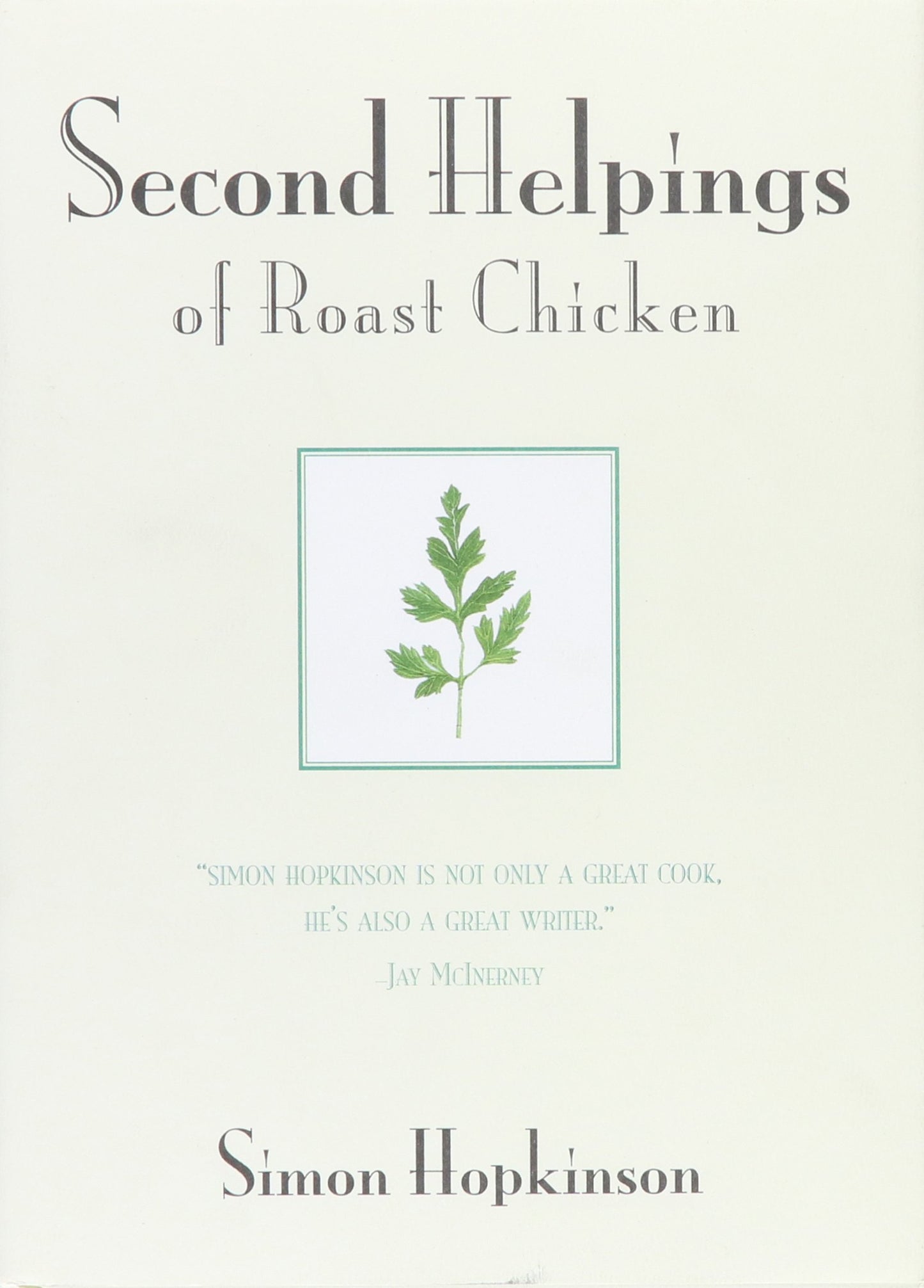 Second Helpings of Roast Chicken by Simon Hopkinson