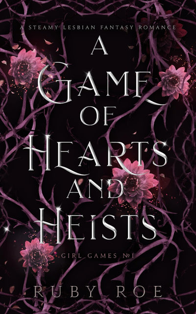 A Game of Hearts and Heists: A Steamy Lesbian Fantasy Romance (Girl Games)