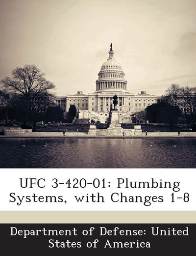 Ufc 3-420-01: Plumbing Systems, with Changes 1-8