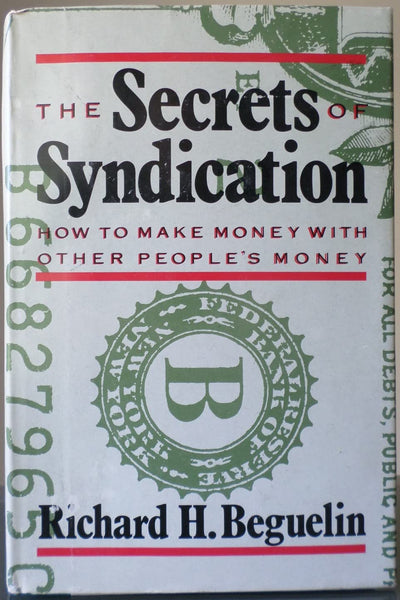 Secrets of Syndication: How to Make Money With Other People's Money