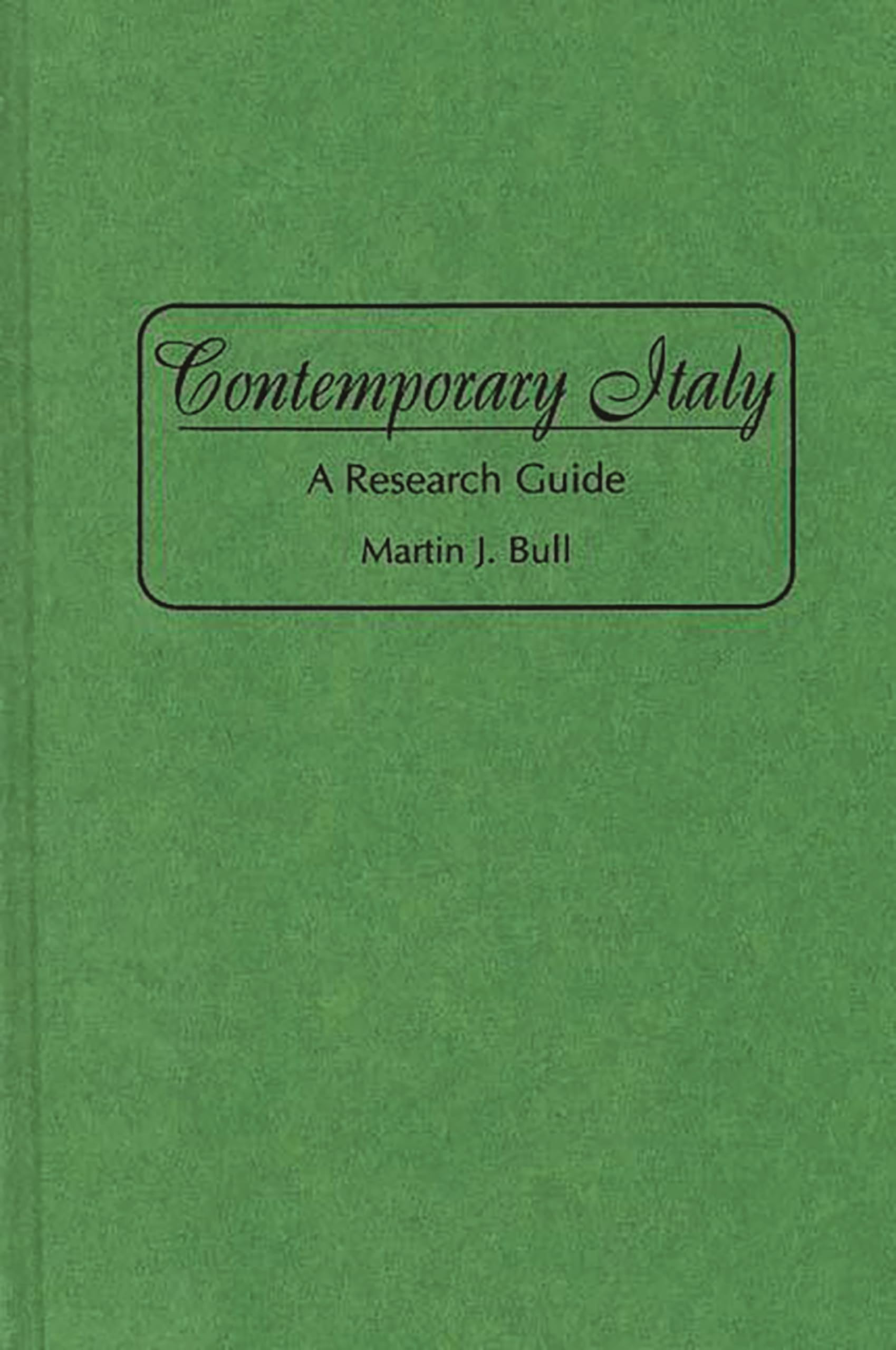 Contemporary Italy: A Research Guide (Bibliographies and Indexes in World History)