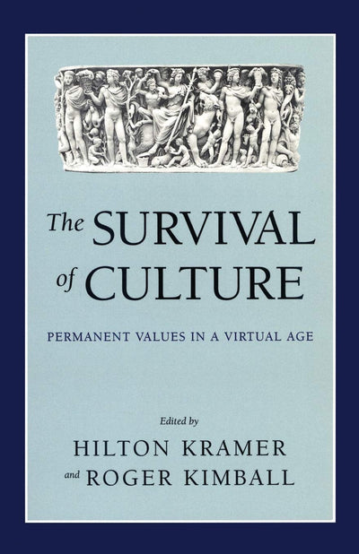 The Survival of Culture: Permanent Values in a Virtual Age