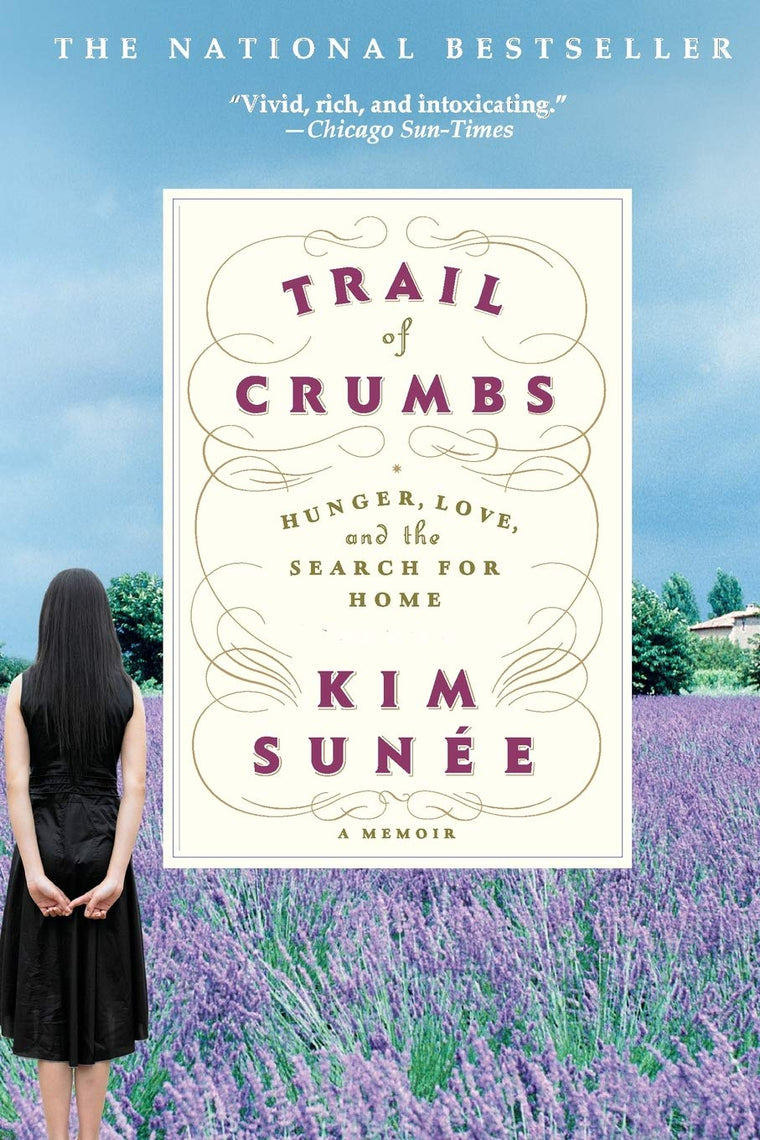 Trail of Crumbs: Hunger, Love, and the Search for Home by Su
