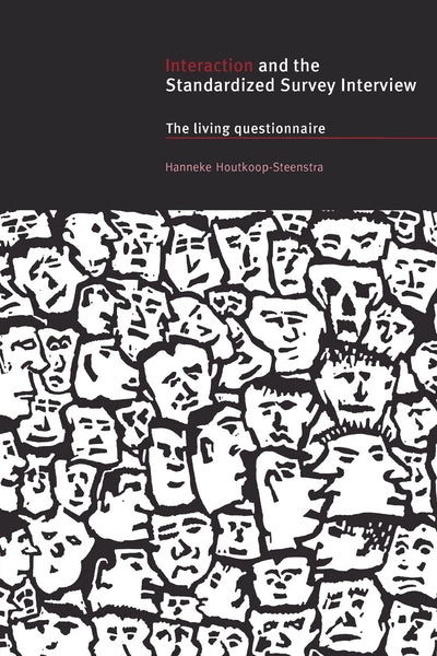 Interaction and the Standardized Survey Interview: The Living Questionnaire