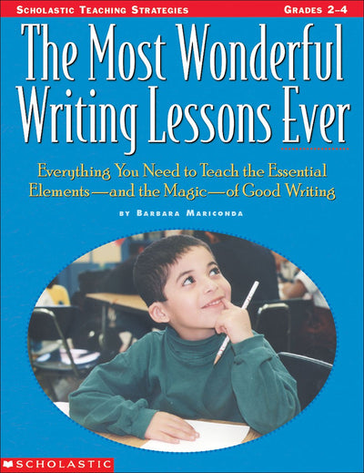 The Most Wonderful Writing Lessons Ever (Grades 2-4) by Mari