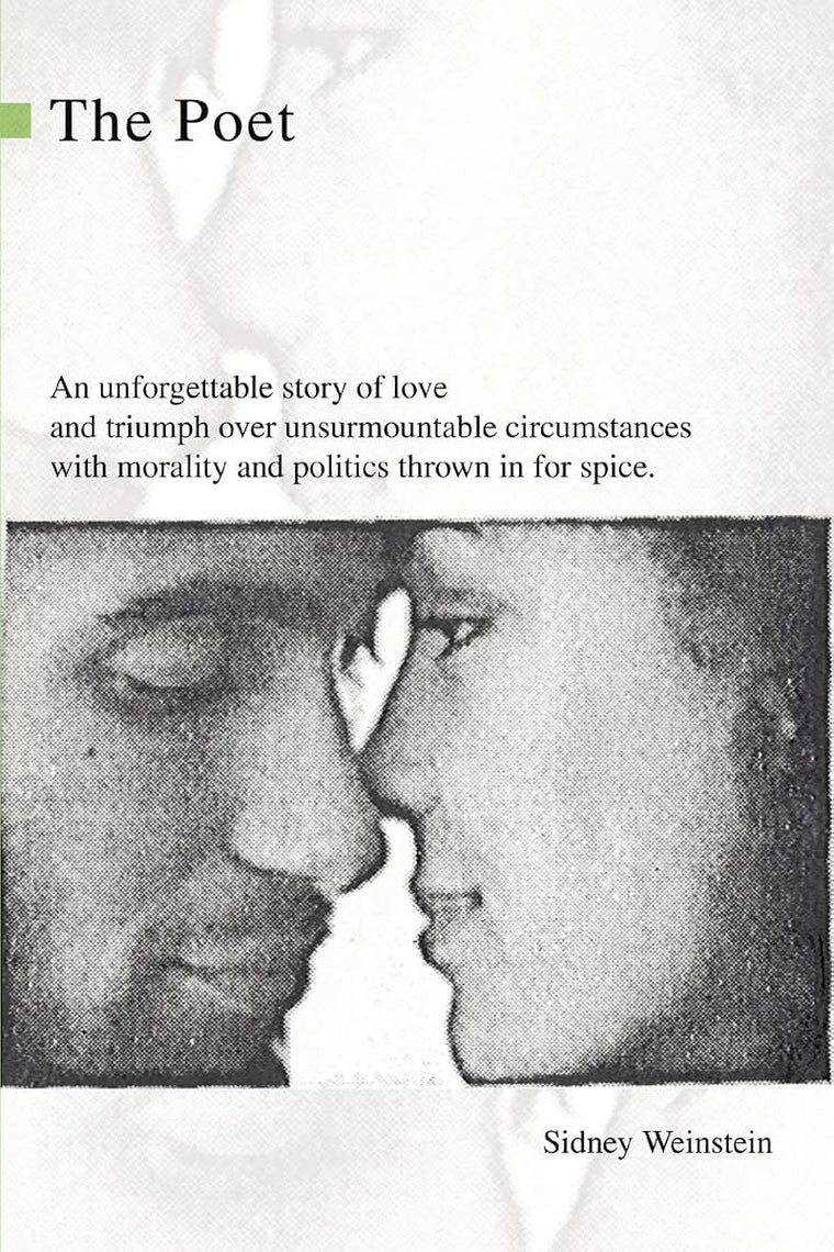 The Poet: An unforgettable story of love and triumph over unsurmountable circumstances with morality and politics thrown in for spice.