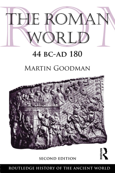 The Roman World 44 BC-AD 180: Second Edition (Routledge History of the Ancient World)