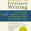 The ASJA Guide to Freelance Writing: A Professional Guide to the Business, for Nonfiction Writers of All Experience Levels