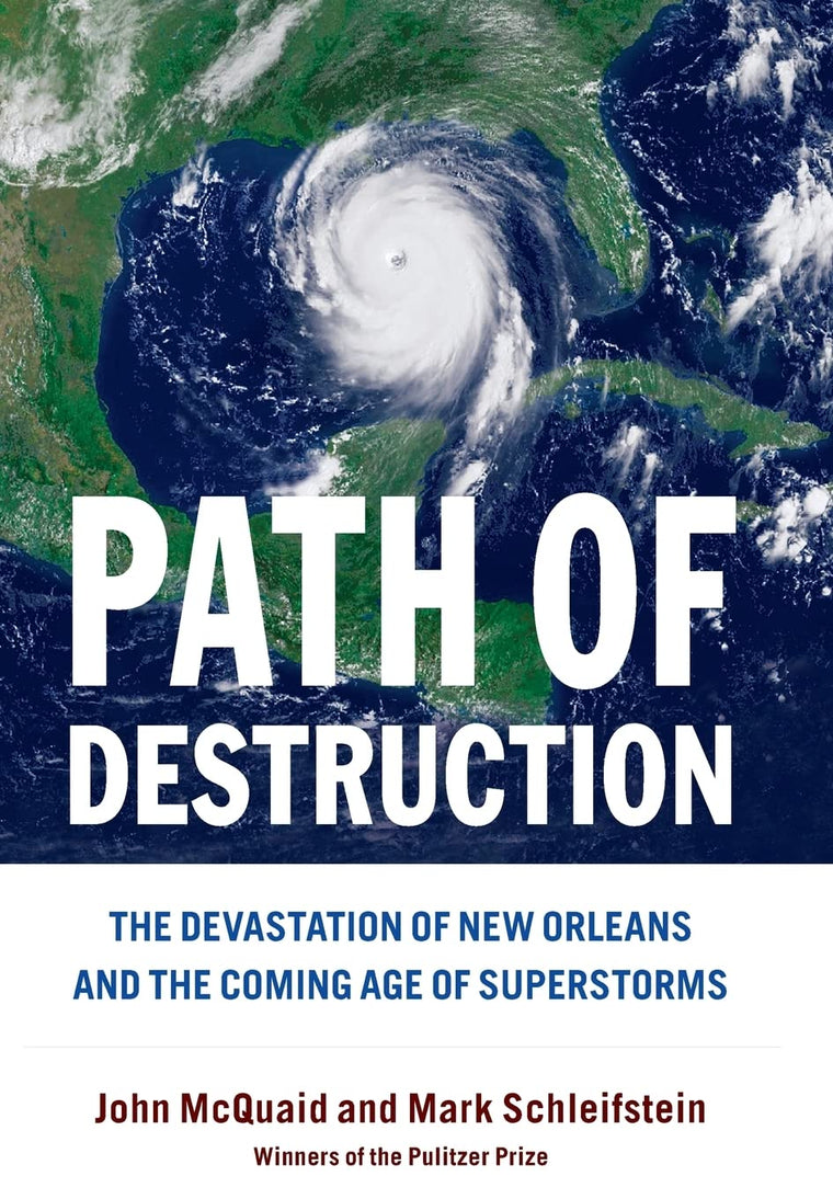 Path of Destruction: The Devastation of New Orleans and the Coming Age of Superstorms