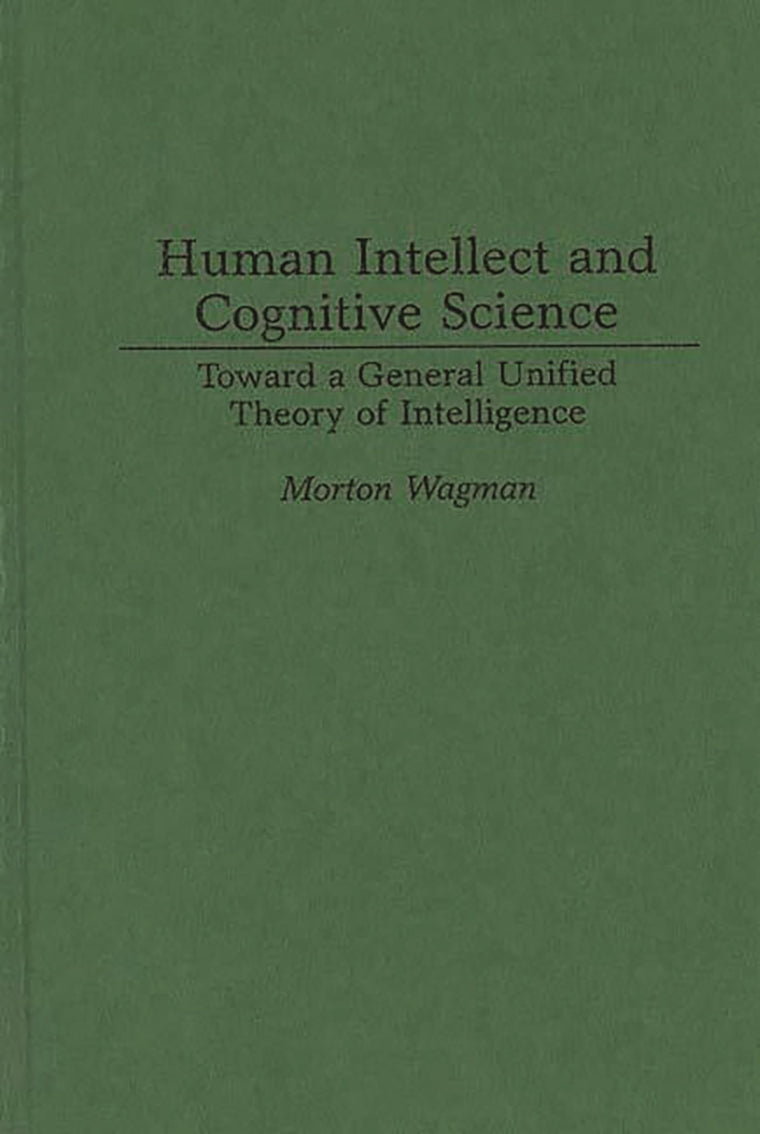 Human Intellect and Cognitive Science: Toward a General Unified Theory of Intelligence