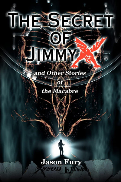 The Secret of Jimmy X: and Other Stories of the Macabre