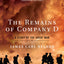 The Remains of Company D: A Story of the Great War