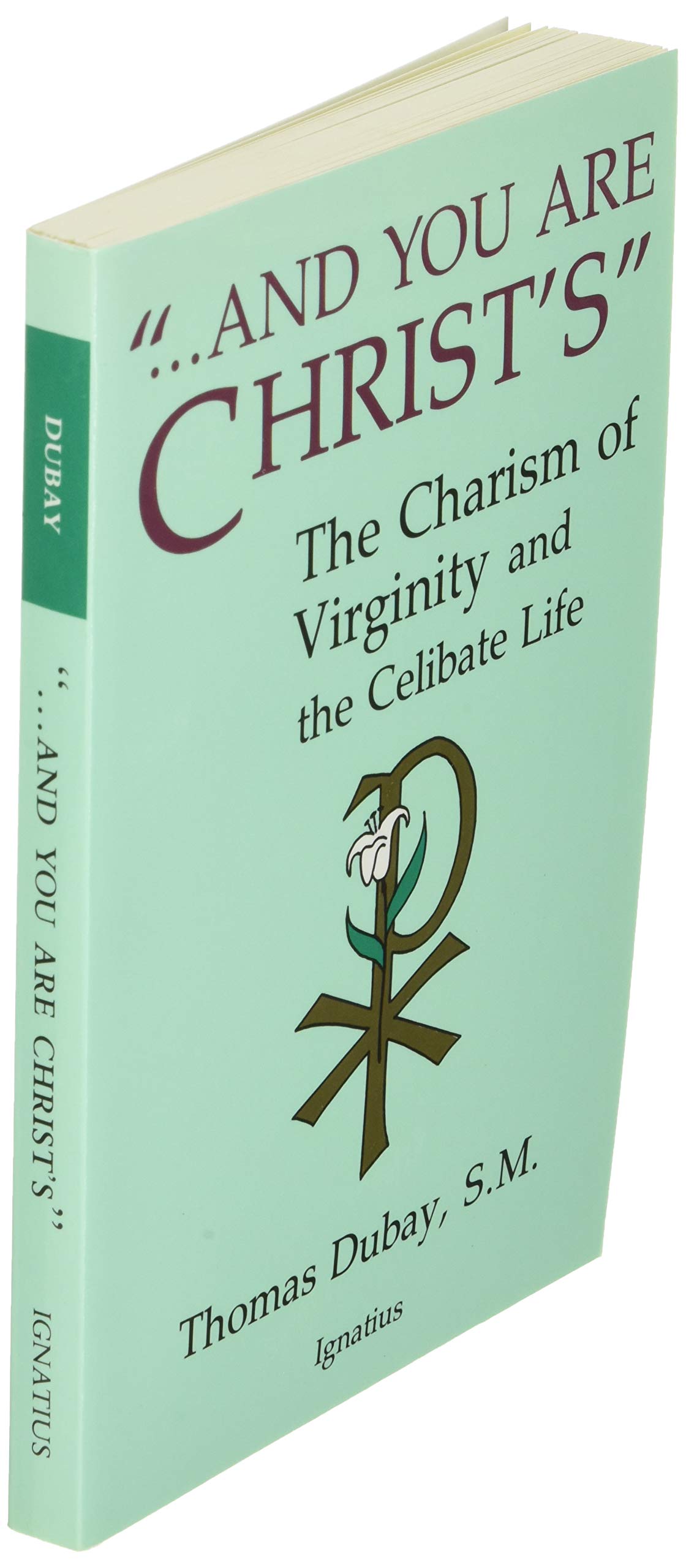 And You Are Christ's: The Charism of Virginity and the Celibate Life
