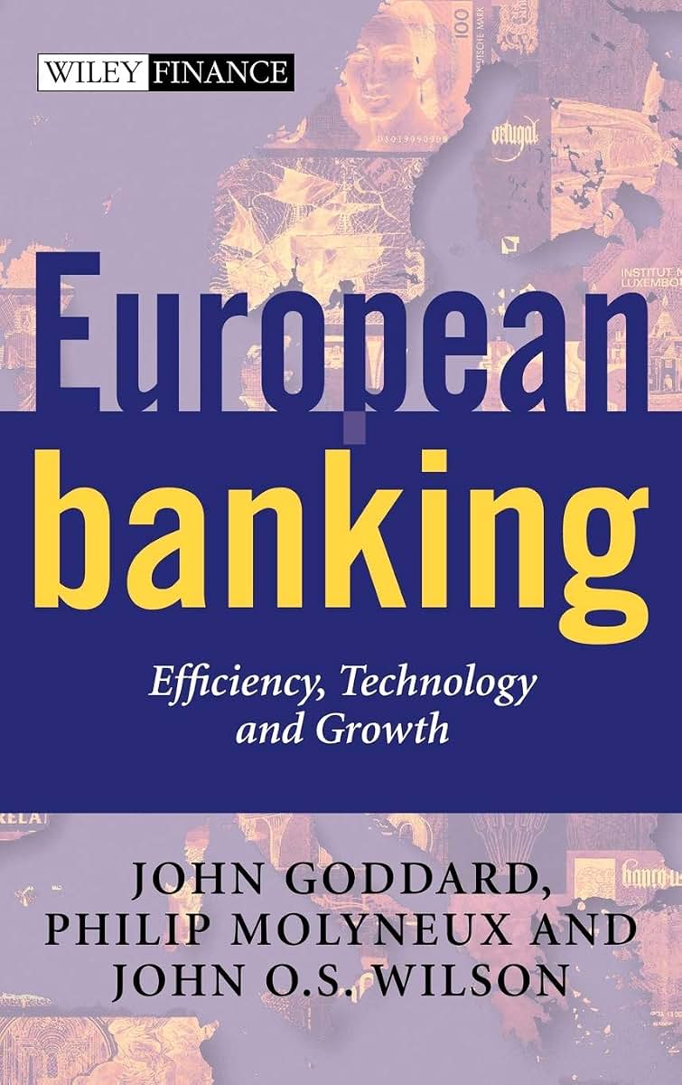 European Banking : Efficiency, Technology and Growth