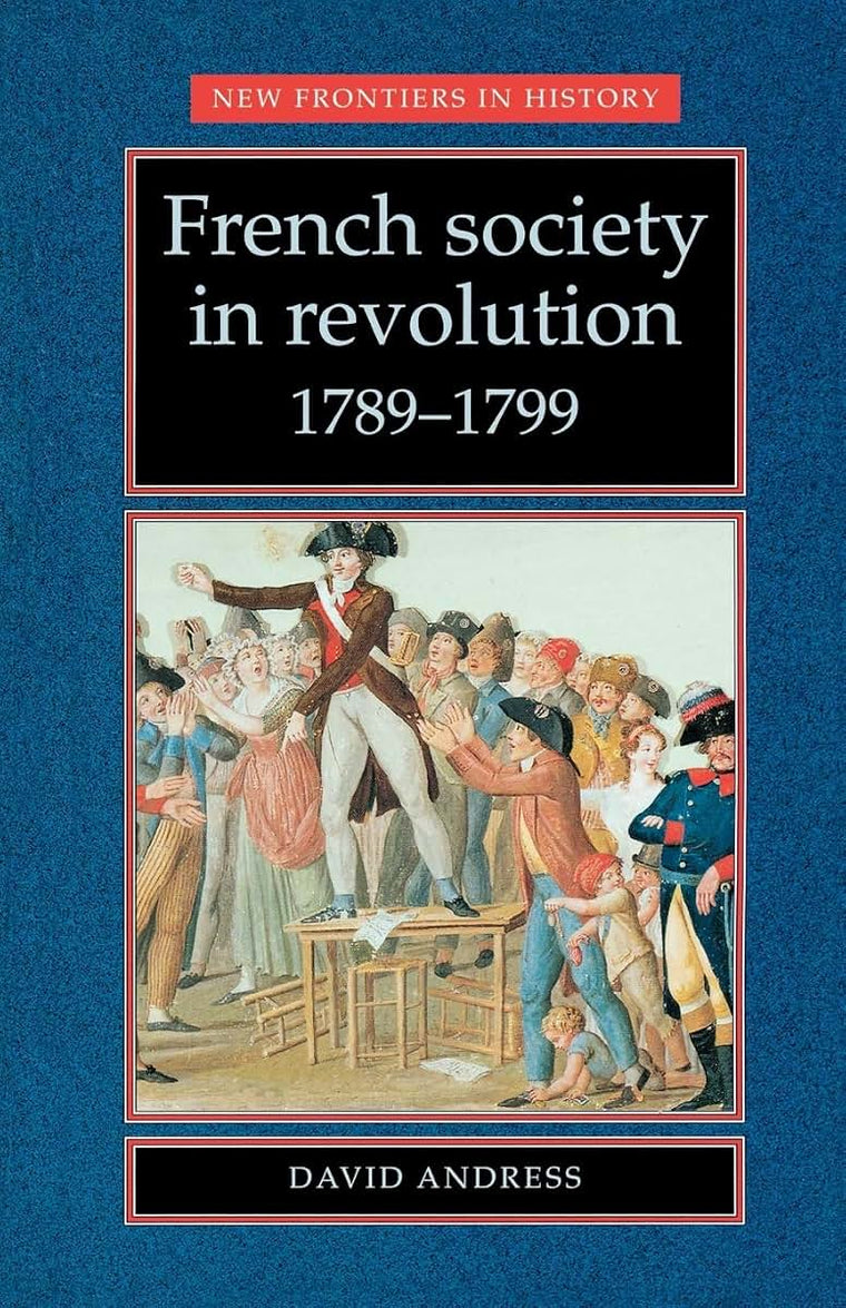 French society in revolution 1789-1799 (New Frontiers)