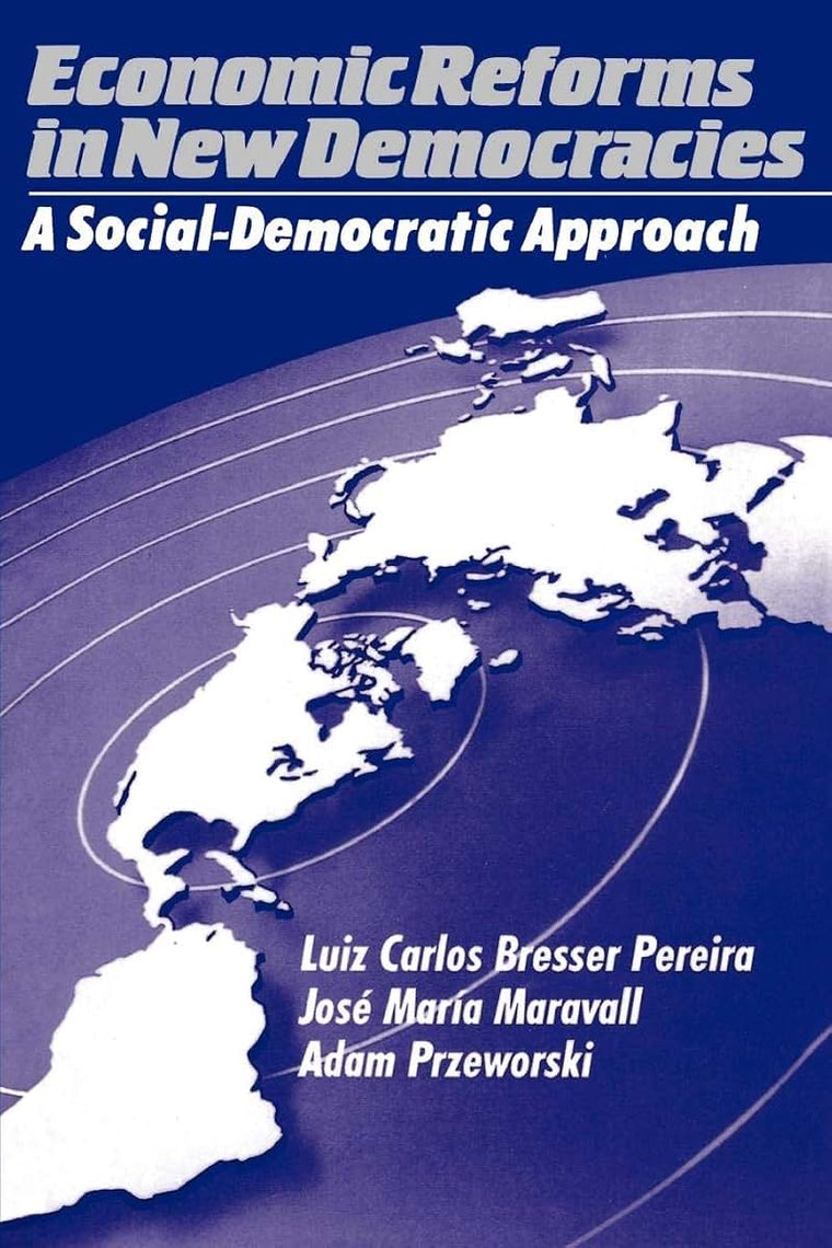 Economic Reforms in New Democracies: A Social-Democratic Approach