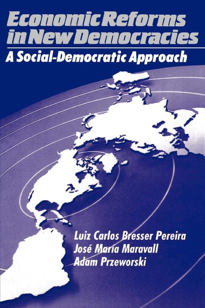 Economic Reforms in New Democracies: A Social-Democratic Approach