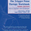 The Trigger Point Therapy Workbook: Your Self-Treatment Guide for Pain Relief