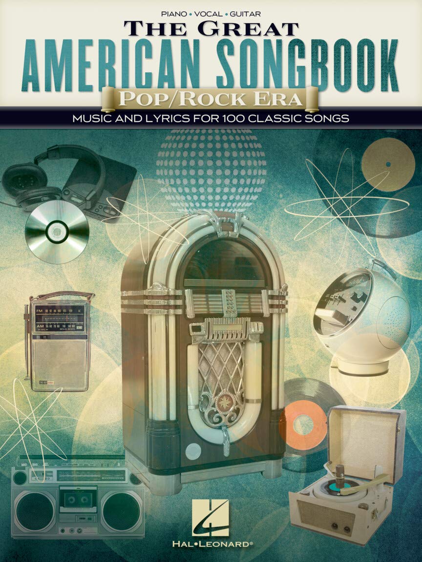 The Great American Songbook - Pop/Rock Era: Music and Lyrics for 100 Classic Songs - Vocal, Guitar, and Piano Sheet Music Book with Significant Songs - Piano and Guitar Sheet Music Book with Lyrics