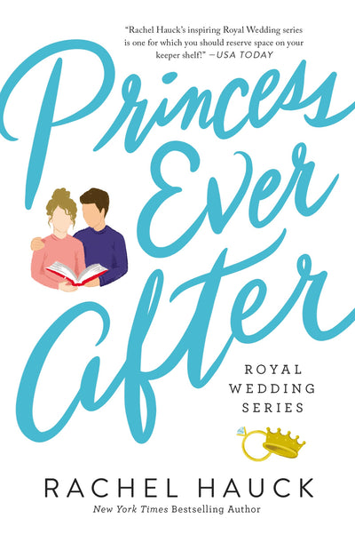 Princess Ever After: A Secret-Princess, Modern-Day Fairy Tale Romance (Royal Wedding Series)
