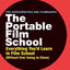 The Portable Film School: Everything You'd Learn in Film Sch