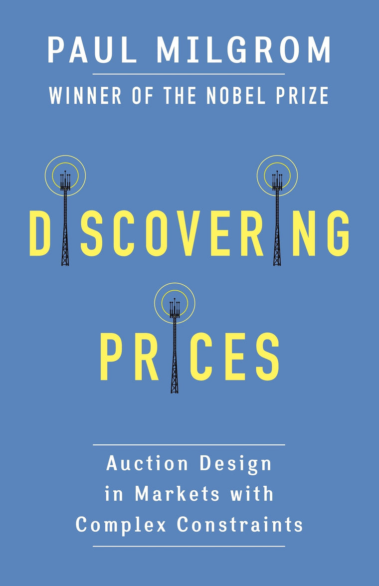 Discovering Prices: Auction Design in Markets with Complex Constraints (Kenneth J. Arrow Lecture Series)