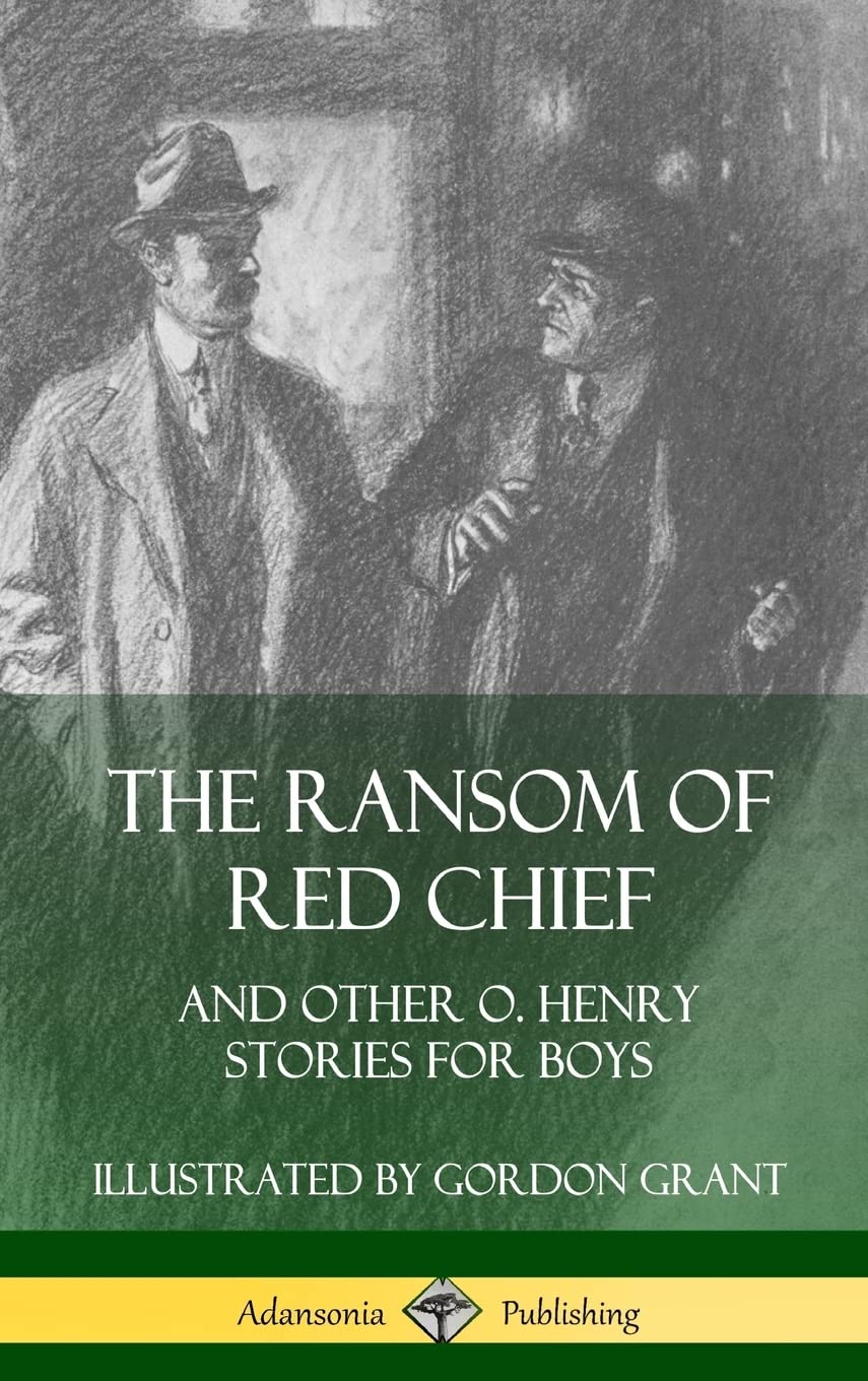 The Ransom of Red Chief: And Other O. Henry Stories for Boys (Hardcover)