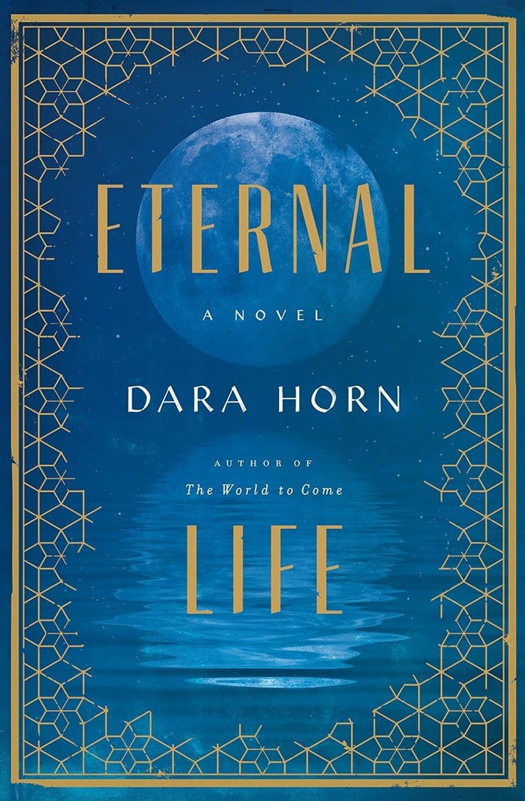 Eternal Life: A Novel by Horn, Dara