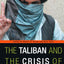 The Taliban and the Crisis of Afghanistan