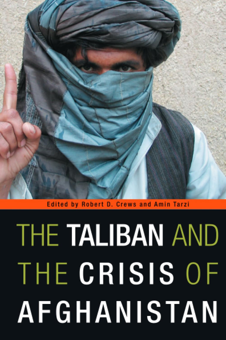 The Taliban and the Crisis of Afghanistan