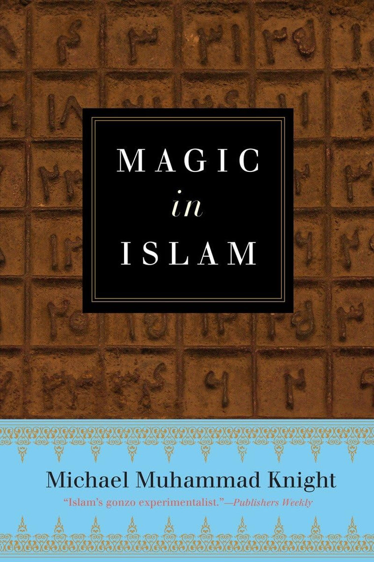 Magic In Islam by Knight, Michael Muhammad