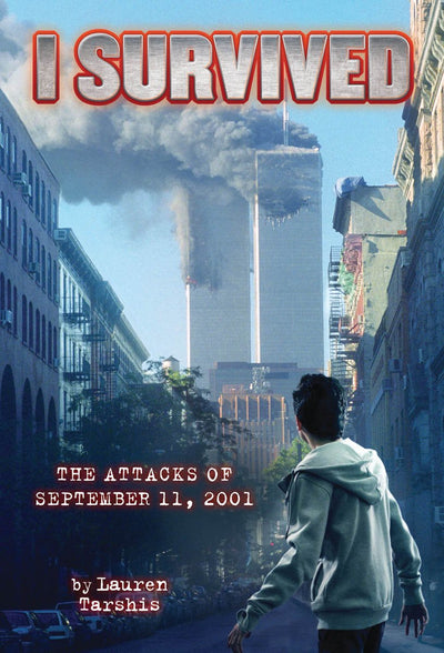 I Survived the Attacks of September 11, 2001 (I Survived #6) (6)