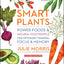 Smart Plants: Power Foods & Natural Nootropics for Optimized Thinking, Focus & Memory