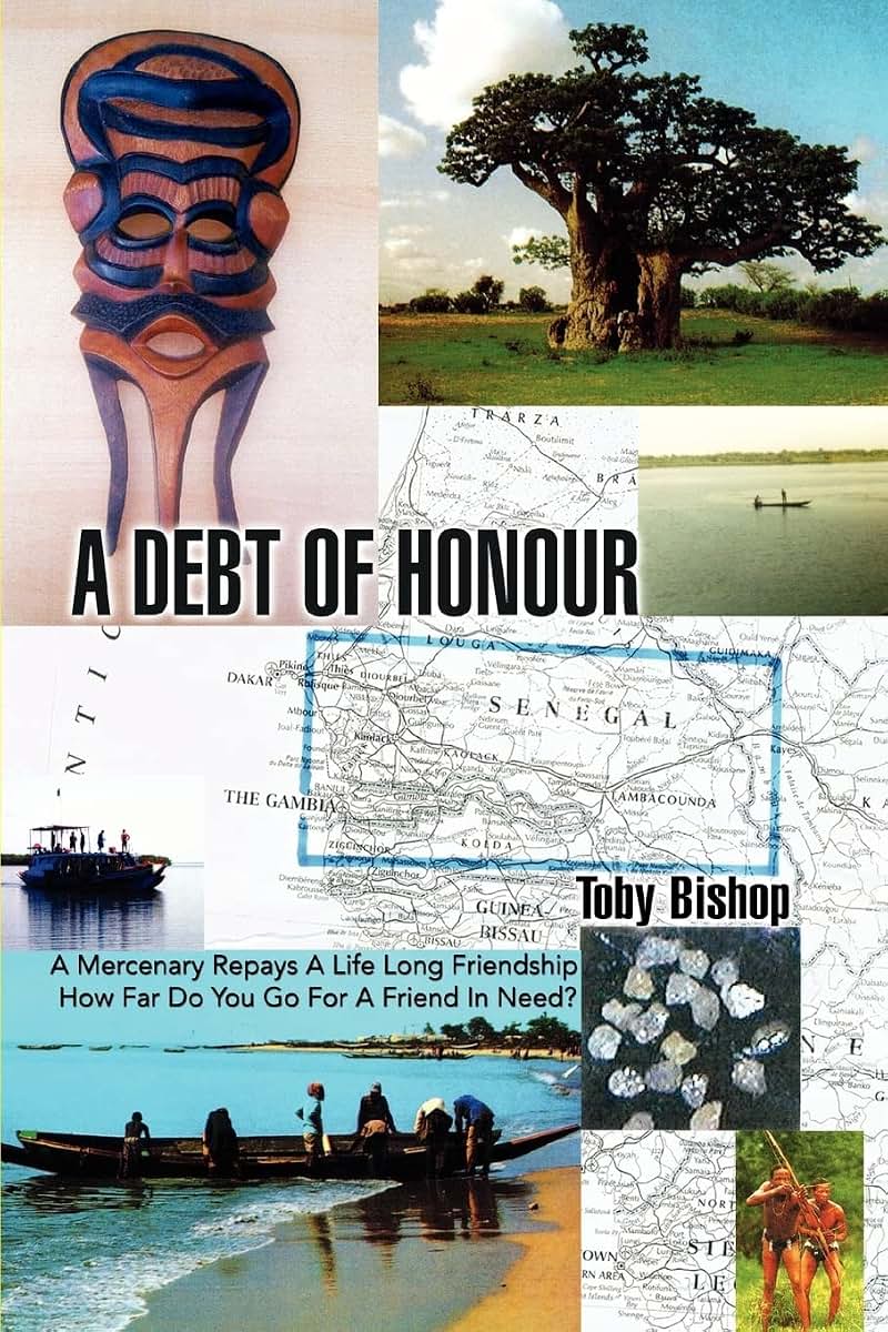 A Debt of Honour: A MERCENARY REPAYS A LIFE LONG FRIENDSHIP HOW FAR DO YOU GO FOR A FRIEND IN NEED?