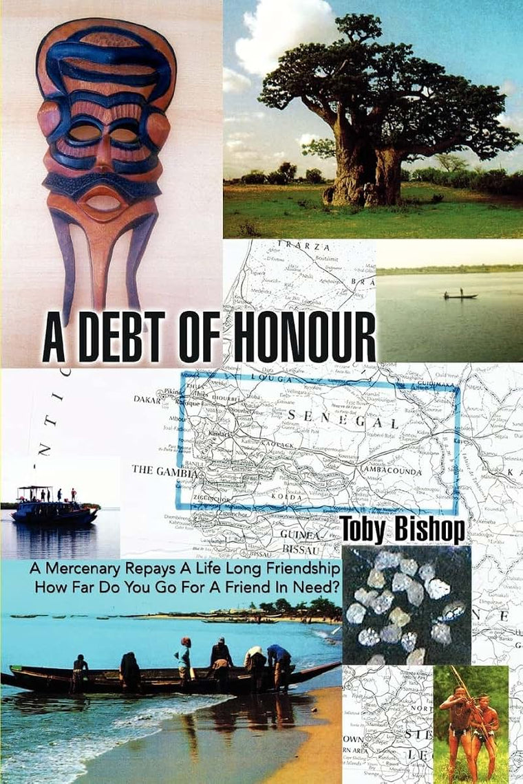 A Debt of Honour: A MERCENARY REPAYS A LIFE LONG FRIENDSHIP HOW FAR DO YOU GO FOR A FRIEND IN NEED?