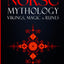 Norse Mythology, Vikings, Magic & Runes: Stories, Legends & Timeless Tales From Norse & Viking Folklore + A Guide To The Rituals, Spells & Meanings of ... Elder Futhark Runes: 3 books (3 books in 1)