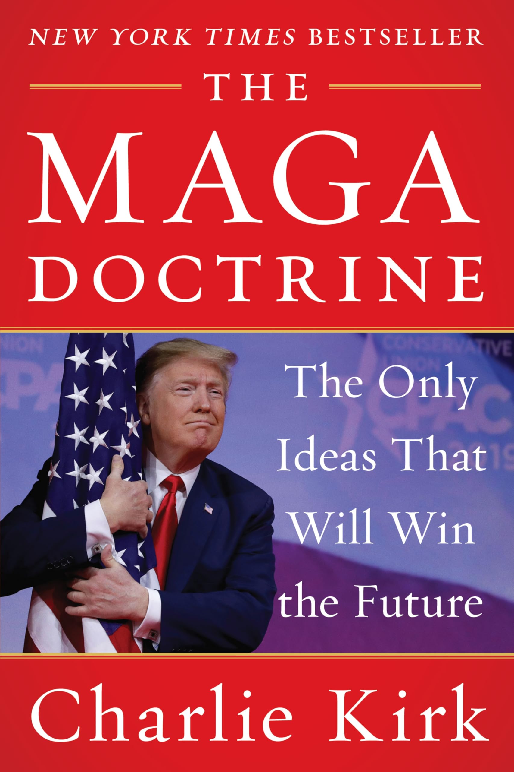 The MAGA Doctrine: An Insightful Analysis of how Trump reshaped Conservatism, from the Late Turning Point USA Founder