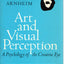 Art and Visual Perception: A Psychology of the Creative Eye,