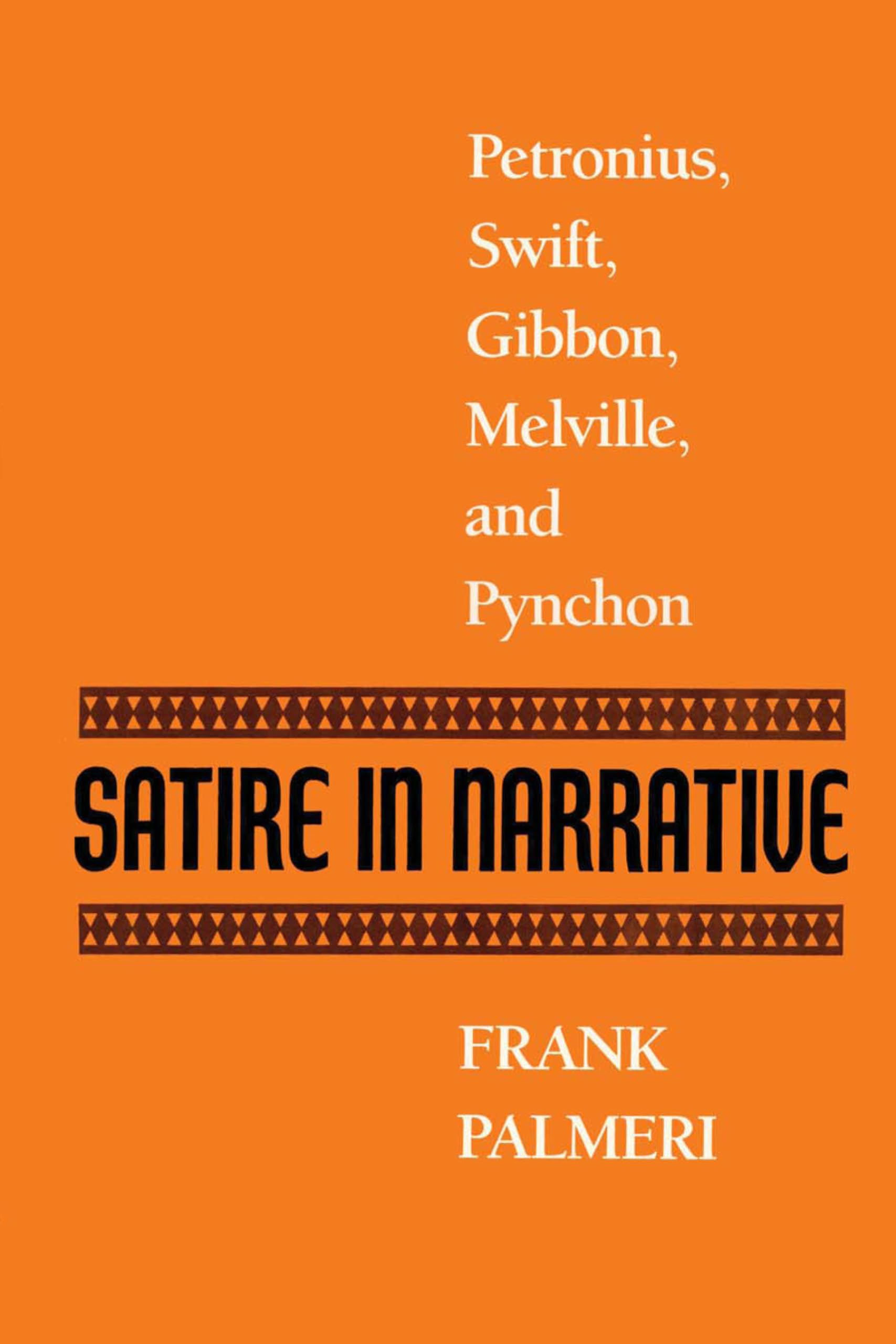 Satire in Narrative: Petronius, Swift, Gibbon, Melville, & Pynchon