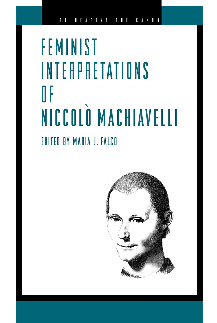 Feminist Interpretations of Niccol Machiavelli (Re-Reading the Canon)