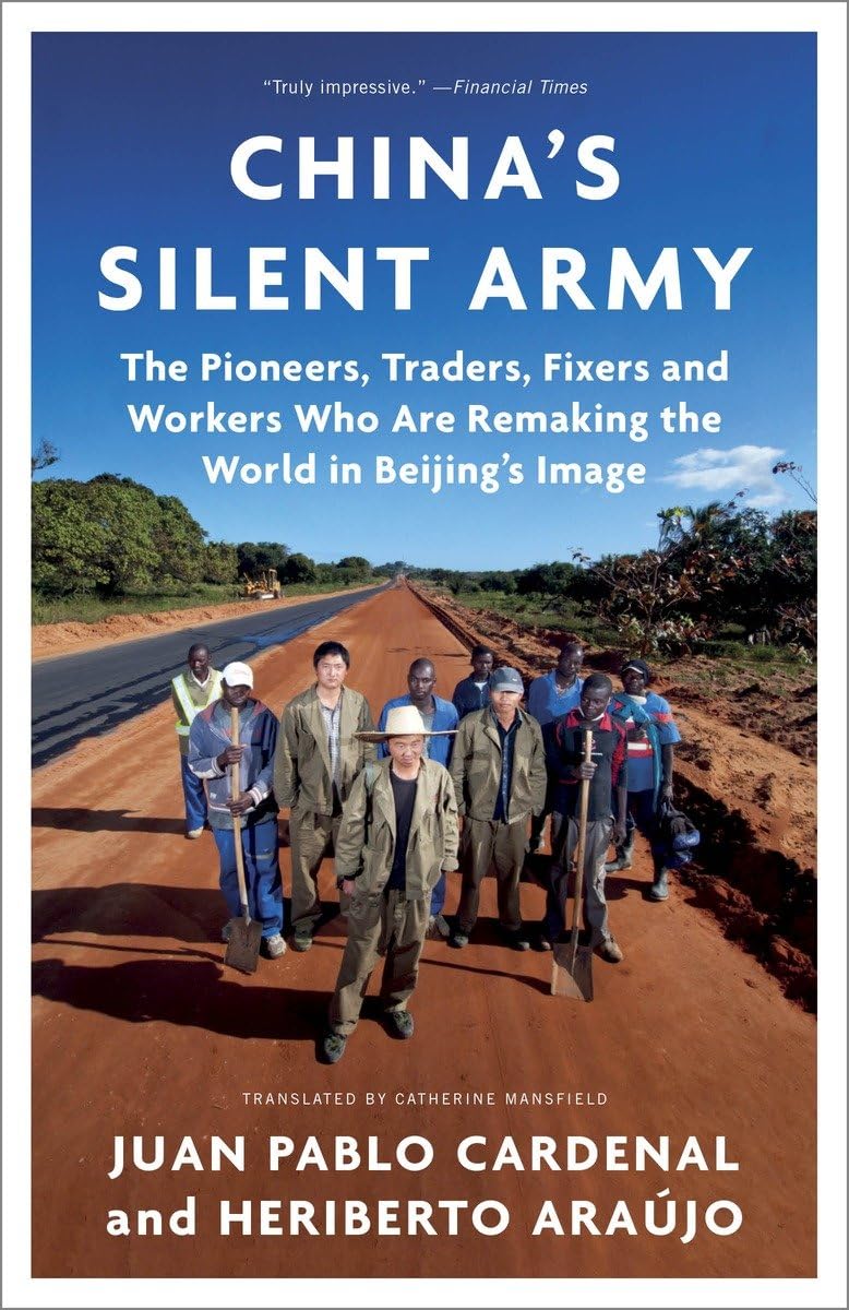 China's Silent Army: The Pioneers, Traders, Fixers and Worke
