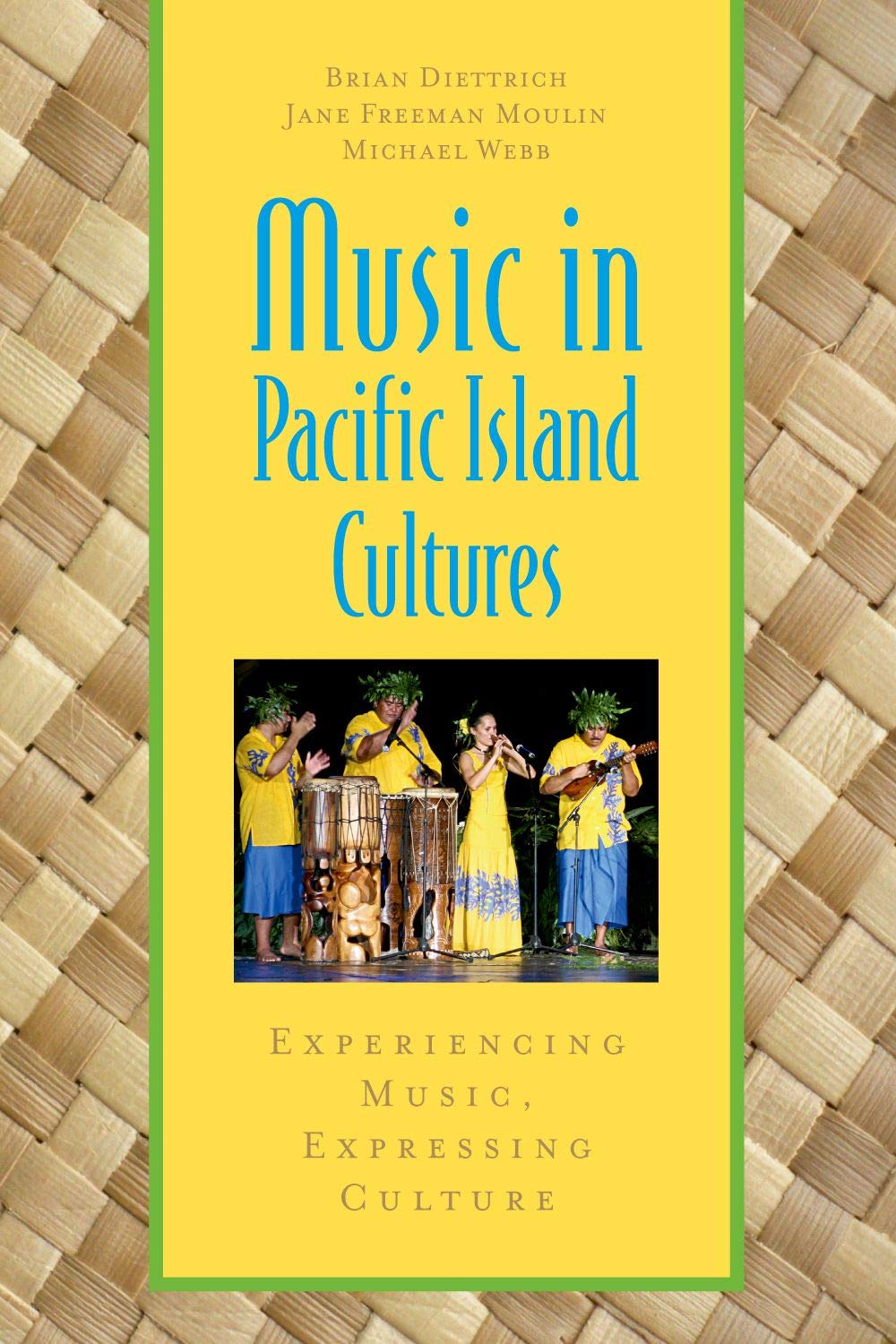Music in Pacific Island Cultures: Experiencing Music, Expressing Culture (Global Music Series)