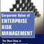 Corporate Value of Enterprise Risk Management: The Next Step in Business Management